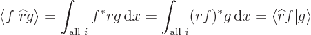 \begin{displaymath}
\langle f\vert\widehat r g\rangle = \int_{\mbox{\scriptsize ...
...ll }i} (r f)^* g{ \rm d}x = \langle\widehat r f\vert g\rangle
\end{displaymath}