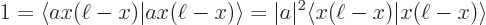 \begin{displaymath}
1 = \langle a x(\ell -x) \vert a x(\ell -x)\rangle = \vert a\vert^2 \langle x(\ell -x) \vert x(\ell -x)\rangle
\end{displaymath}