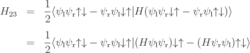 \begin{eqnarray*}H_{23} & = & \frac 12\langle\psi_{\rm {l}}\psi_{\rm {r}}{\uparr...
...w}- (H\psi_{\rm {r}}\psi_{\rm {l}}){\uparrow}{\downarrow}\rangle
\end{eqnarray*}