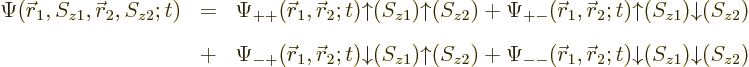 \begin{eqnarray*}
\Psi({\skew0\vec r}_1,S_{z1},{\skew0\vec r}_2,S_{z2};t)
& = ...
..._1,{\skew0\vec r}_2;t) {\downarrow}(S_{z1}) {\downarrow}(S_{z2})
\end{eqnarray*}