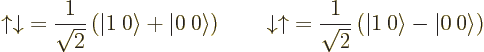 \begin{displaymath}
{\uparrow}{\downarrow}= \frac{1}{\sqrt2}\left({\left\vert 1...
...\vert 1\:0\right\rangle} - {\left\vert\:0\right\rangle}\right)
\end{displaymath}