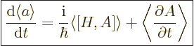 \begin{displaymath}
\fbox{$\displaystyle
\frac{{\rm d}\langle a \rangle}{{\rm ...
...\left\langle \frac{\partial A}{\partial t} \right\rangle
$} %
\end{displaymath}