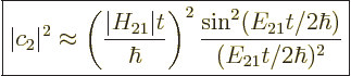 \begin{displaymath}
\fbox{$\displaystyle
\vert c_2\vert^2 \approx \left(\frac{...
...ht)^2
\frac{\sin^2(E_{21}t/2\hbar)}{(E_{21}t/2\hbar)^2}
$} %
\end{displaymath}