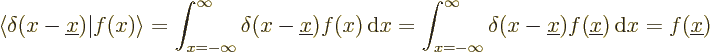 \begin{displaymath}
\langle \delta(x-{\underline x})\vert f(x)\rangle =
\int_{...
...nderline x}) f({\underline x}) {\,\rm d}x =
f({\underline x})
\end{displaymath}