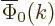 $\overline{\Phi}_0(k)$