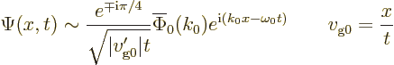 \begin{displaymath}
\Psi(x,t)\sim \frac{e^{\mp{\rm i}\pi/4}}{\sqrt{\vert v_{{\r...
...^{{\rm i}(k_0x-\omega_0t)} \qquad v_{{\rm {g}}0} = \frac{x}{t}
\end{displaymath}