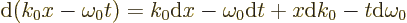 \begin{displaymath}
{\rm d}(k_0x-\omega_0t)= k_0 {\rm d}x - \omega_0{\rm d}t + x{\rm d}k_0 - t{\rm d}\omega_0
\end{displaymath}