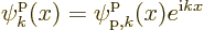 \begin{displaymath}
\pp{k}/x/// = \pp{{\rm p},k}/x/// e^{{\rm i}k x} %
\end{displaymath}