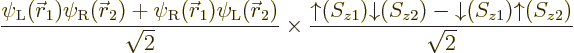 \begin{displaymath}
\frac{\psi_{\rm {L}}({\skew0\vec r}_1)\psi_{\rm {R}}({\skew...
...arrow}(S_{z2})-{\downarrow}(S_{z1}){\uparrow}(S_{z2})}{\sqrt2}
\end{displaymath}