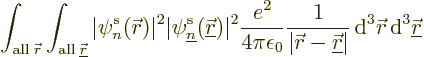 \begin{displaymath}
\int_{{\rm all}\;{\skew0\vec r}} \int_{{\rm all}\;{\underli...
...{\,\rm d}^3{\skew0\vec r}{\,\rm d}^3{\underline{\skew0\vec r}}
\end{displaymath}