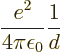 \begin{displaymath}
\frac{e^2}{4\pi\epsilon_0} \frac{1}{d}
\end{displaymath}