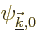 $\psi_{\underline{\vec k},0}$