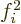 $f_i^2$