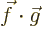 $\vec{f}\cdot\vec{g}$
