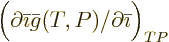 $\Big(\partial\bar\imath\bar{g}(T,P)/\partial\bar\imath\Big)_{TP}$