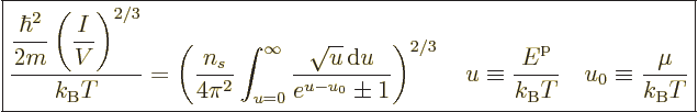 \begin{displaymath}
\fbox{$\displaystyle
\frac{\displaystyle
\frac{\hbar^2}{2...
...}{{k_{\rm B}}T}\quad u_0 \equiv \frac{\mu}{{k_{\rm B}}T}
$} %
\end{displaymath}