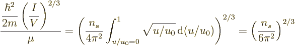 \begin{displaymath}
\frac{\displaystyle \frac{\hbar^2}{2m} \left(\frac{I}{V}\ri...
...0)
\right)^{2/3}
=
\left( \frac{n_s}{6\pi^2} \right)^{2/3}
\end{displaymath}