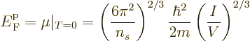 \begin{displaymath}
{\vphantom' E}^{\rm p}_{\rm {F}} = \mu\vert _{T=0} =
\left...
...ight)^{2/3}
\frac{\hbar^2}{2m} \left(\frac{I}{V}\right)^{2/3}
\end{displaymath}