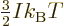 $\frac32I{k_{\rm B}}T$