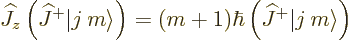 \begin{displaymath}
{\widehat J}_z \left({\widehat J}^+ {\left\vert j\:m\right\...
...bar \left({\widehat J}^+ {\left\vert j\:m\right\rangle}\right)
\end{displaymath}