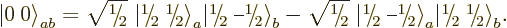 \begin{displaymath}
{{\left\vert\:0\right\rangle}}_{ab} =
\sqrt{\leavevmode \k...
....56ex\hbox{\the\scriptfont0 2}\kern.05em\right\rangle}}_{b}. %
\end{displaymath}