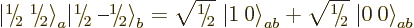 \begin{displaymath}
{{\left\vert\leavevmode \kern.03em\raise.7ex\hbox{\the\scri...
...scriptfont0 2}\kern.05em}\;{{\left\vert\:0\right\rangle}}_{ab}
\end{displaymath}