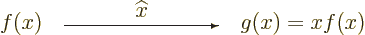 \begin{displaymath}
f(x)
\quad
\begin{picture}(100,10)
\put(50,13){\makebox(...
...put(0,2){\vector(1,0){100}}
\end{picture} \quad
g(x) = x f(x)
\end{displaymath}