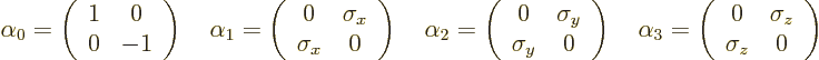 \begin{displaymath}
\alpha_0=\left(\begin{array}{cc} 1 & 0 \\ 0 & -1 \end{array...
...eft(\begin{array}{cc}0&\sigma_z\\ \sigma_z&0\end{array}\right)
\end{displaymath}