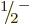 $\leavevmode \kern.03em\raise.7ex\hbox{\the\scriptfont0 1}\kern-.2em
/\kern-.21em\lower.56ex\hbox{\the\scriptfont0 2}\kern.05em\kern-.05em\rule{0pt}{8pt}^{-}$