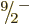 $\leavevmode \kern.03em\raise.7ex\hbox{\the\scriptfont0 9}\kern-.2em
/\kern-.21em\lower.56ex\hbox{\the\scriptfont0 2}\kern.05em\kern-.05em\rule{0pt}{8pt}^{-}$