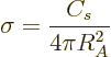 \begin{displaymath}
\sigma = \frac{C_s}{4\pi R_A^2}
\end{displaymath}