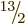 $\leavevmode \kern.03em\raise.7ex\hbox{\the\scriptfont0 13}\kern-.2em
/\kern-.21em\lower.56ex\hbox{\the\scriptfont0 2}\kern.05em$