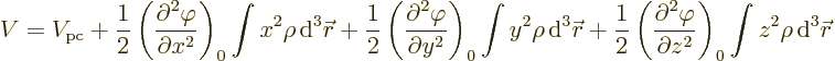 \begin{displaymath}
V = V_{\rm pc}
+ \frac12 \left(\frac{\partial^2\varphi}{\p...
...partial z^2}\right)_0
\int z^2 \rho {\,\rm d}^3{\skew0\vec r}
\end{displaymath}