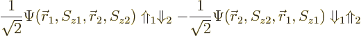 \begin{displaymath}
\frac{1}{\sqrt{2}} \Psi({\skew0\vec r}_1,S_{z1},{\skew0\vec...
...r}_2,S_{z2},{\skew0\vec r}_1,S_{z1})
\Downarrow_1\Uparrow_2 %
\end{displaymath}