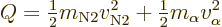 \begin{displaymath}
Q = {\textstyle\frac{1}{2}} m_{\rm N2} v^2_{\rm N2} + {\textstyle\frac{1}{2}} m_\alpha v^2_\alpha
\end{displaymath}