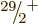 $\leavevmode \kern.03em\raise.7ex\hbox{\the\scriptfont0 29}\kern-.2em
/\kern-.21em\lower.56ex\hbox{\the\scriptfont0 2}\kern.05em\kern-.05em\rule{0pt}{8pt}^{+}$