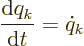 \begin{displaymath}
\qquad \frac{{\rm d}q_k}{{\rm d}t} = \dot q_k
\end{displaymath}