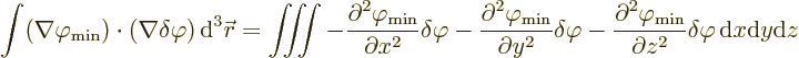 \begin{displaymath}
\int (\nabla\varphi_{\rm {min}})\cdot(\nabla\delta\varphi) ...
...n}}}{\partial z^2} \delta\varphi
{\,\rm d}x {\rm d}y {\rm d}z
\end{displaymath}