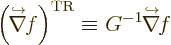 \begin{displaymath}
\Big(\kern-1pt{\buildrel\raisebox{-1.5pt}[0pt][0pt]
{\hbox{...
...ptstyle\hookrightarrow$\hspace{0pt}}}\over\nabla}
\kern-1.3ptf
\end{displaymath}