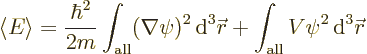 \begin{displaymath}
\left\langle{E}\right\rangle = \frac{\hbar^2}{2m} \int_{\rm...
...w0\vec r}
+ \int_{\rm all} V \psi^2 {\,\rm d}^3{\skew0\vec r}
\end{displaymath}