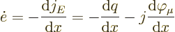 \begin{displaymath}
\dot e = -\frac{{\rm d}j_E}{{\rm d}x}
= - \frac{{\rm d}q}{{\rm d}x} - j \frac{{\rm d}\varphi_\mu}{{\rm d}x}
\end{displaymath}