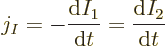 \begin{displaymath}
j_I = - \frac{{\rm d}I_1}{{\rm d}t} = \frac{{\rm d}I_2}{{\rm d}t}
\end{displaymath}