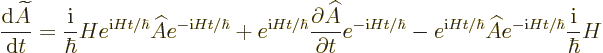 \begin{displaymath}
\frac{{\rm d}\widetilde A}{{\rm d}t} =
\frac{{\rm i}}{\hba...
...hbar} \widehat A e^{-{\rm i}H t/\hbar} \frac{{\rm i}}{\hbar} H
\end{displaymath}