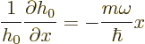 \begin{displaymath}
\frac{1}{h_0} \frac{\partial h_0}{\partial x}
= - \frac{m\omega}{\hbar} x
\end{displaymath}