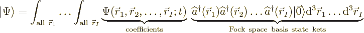 \begin{displaymath}
{\left\vert\Psi\right\rangle} =
\int_{{\rm all\ }{\skew0\v...
...}^3{\skew0\vec r}_I}
_{{\rm Fock\ space\ basis\ state\ kets}}
\end{displaymath}