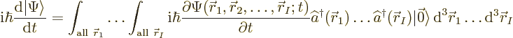 \begin{displaymath}
{\rm i}\hbar\frac{{\rm d}{\left\vert\Psi\right\rangle}}{{\r...
...le
{\,\rm d}^3{\skew0\vec r}_1\ldots{\rm d}^3{\skew0\vec r}_I
\end{displaymath}