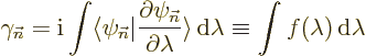 \begin{displaymath}
\gamma_{\vec n}= {\rm i}\int
\langle\psi_{\vec n}\vert
\f...
...angle{\,\rm d}\lambda
\equiv \int f(\lambda) {\,\rm d}\lambda
\end{displaymath}