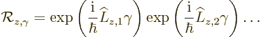 \begin{displaymath}
{\cal R}_{z,\gamma} =
\exp\left(\frac{{\rm i}}{\hbar}\L _{...
... \exp\left(\frac{{\rm i}}{\hbar}\L _{z,2}\gamma\right)
\ldots
\end{displaymath}