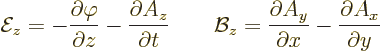 \begin{displaymath}
{\cal E}_z = - \frac{\partial\varphi}{\partial z} - \frac{\...
...ac{\partial A_y}{\partial x} - \frac{\partial A_x}{\partial y}
\end{displaymath}