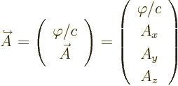 \begin{displaymath}
{\buildrel\raisebox{-1.5pt}[0pt][0pt]
{\hbox{\hspace{2.5pt}...
...(\begin{array}{c}\varphi/c\\ A_x\\ A_y\\ A_z\end{array}\right)
\end{displaymath}